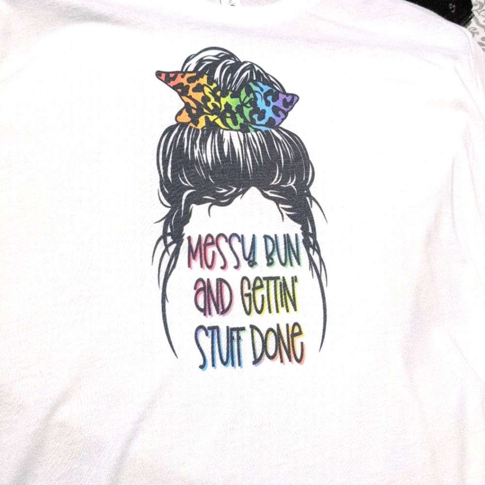 Mess bun get shit done tshirt